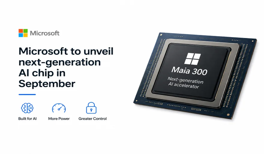 Microsoft’s Next AI Chip Could Arrive in September